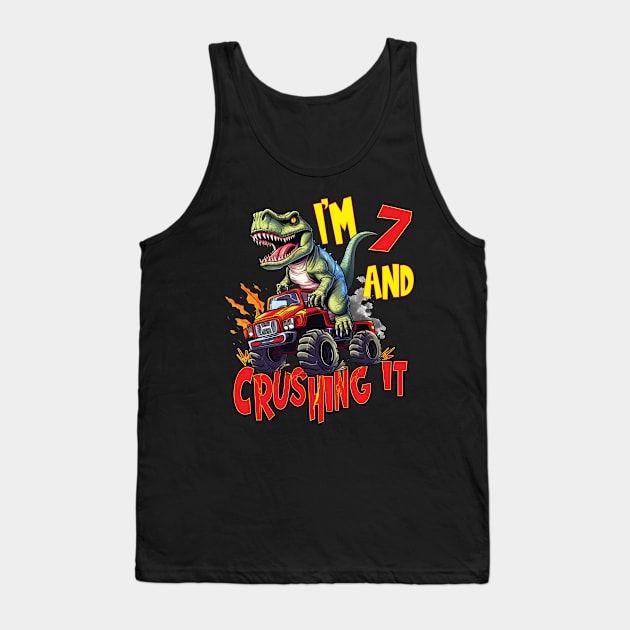 I'm 7 and Crushing It 7yr 7th Seven Birthday Monster Truck T-Rex Dinosaur Boy Girl 7 Years Old Tank Top by Envision Styles